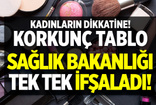 Bakanlık tek tek ifşa etti! Kadınların dikkatine: Kozmetikte korkunç tablo gün yüzüne çıktı!