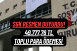 SGK resmen duyurdu! 4A 4B 4C SSK BAĞKUR fark etmiyor 49.777,76 TL toplu para ödemesi o şartla hesaplara yatırılıyor