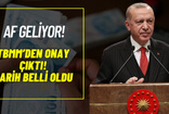 Af geliyor! TBMM onayı çıktı tarih belli oldu