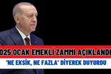 Emekli maaşı 2025 Ocak zammı belli oldu! Ne eksik ne fazla diyerek duyurdu