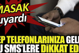 Cep telefonunuza gelen bu mesajlara sakın itibar etmeyin; MASAK uyardı