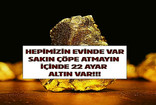 Herkesin evinde bulunuyor; Sakın atmayın! İçinde 24 ayar altın var