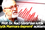 İstanbul'da kabus! Prof. Dr. Naci Görür; 7.2’lik bir deprem orada olacak