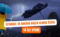 Meteoroloji gece yarısı son dakika uyardı! İstanbul, Ankara ve 14 il dikkat