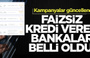 En para, QNB, Akbank, Garanti hesabı olanlar mest olur; Faizsiz kredi var