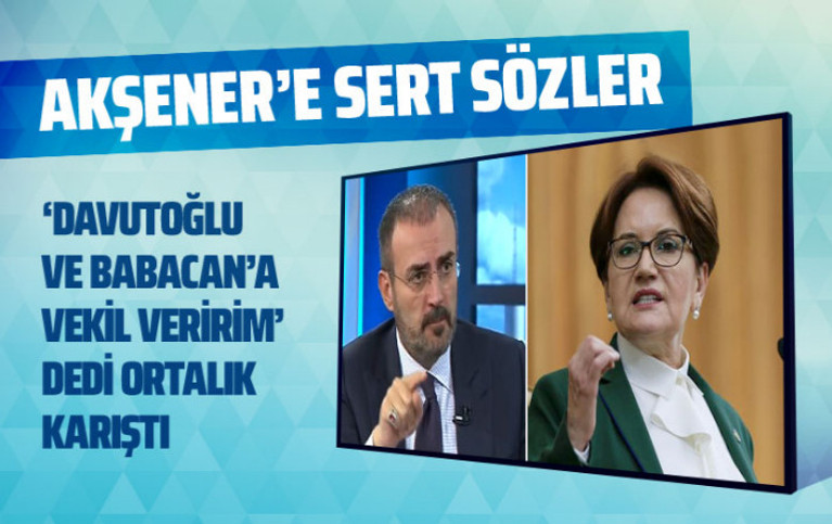 Davutoğlu ve Babacan'a 'vekil veririm' diyen Akşener'e AK Partili Mahir Ünal'dan sert yanıt
