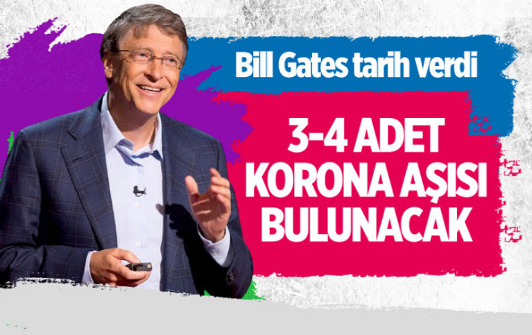 Bill Gates tarih verdi! Dört adet korona aşısı bulunacak