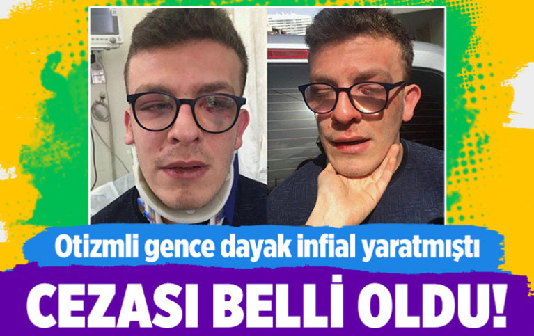 Sosyal medyada infial yaratan otizmli gence dayağın cezası belli oldu