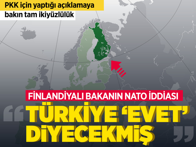 Finlandiya bakanından Türkiye İsveç ve Finlandiya NATO üyeliğine 'evet' diyecek iddiası!
