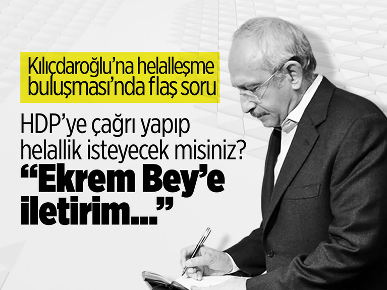 Kemal Kılıçdaroğlu'na  'Helalleşme Buluşması'nda HDP sorusu: "Helallik isteyecek misiniz?"