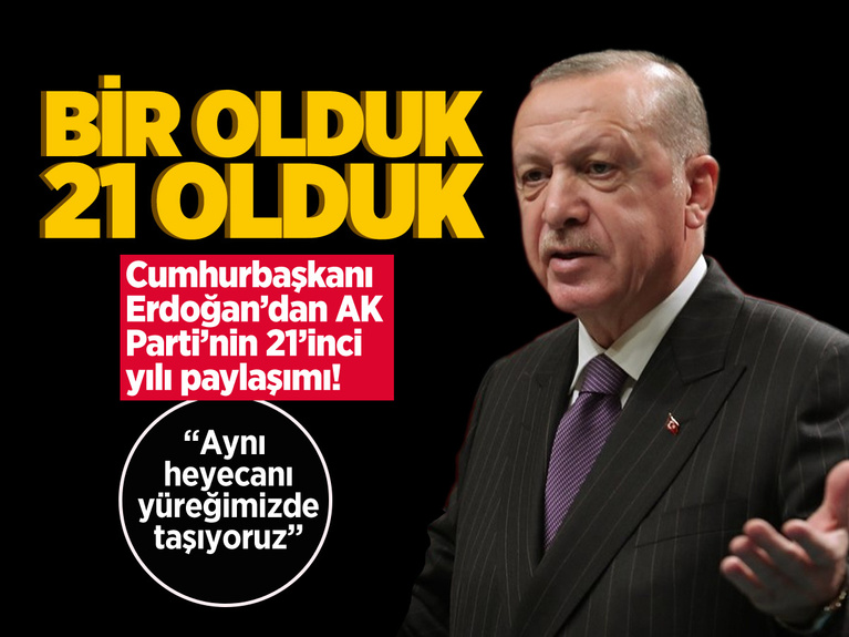 Cumhurbaşkanı Erdoğan'dan AK Parti'nin 21'inci yılı paylaşımı: "Bir olduk, 21 olduk"